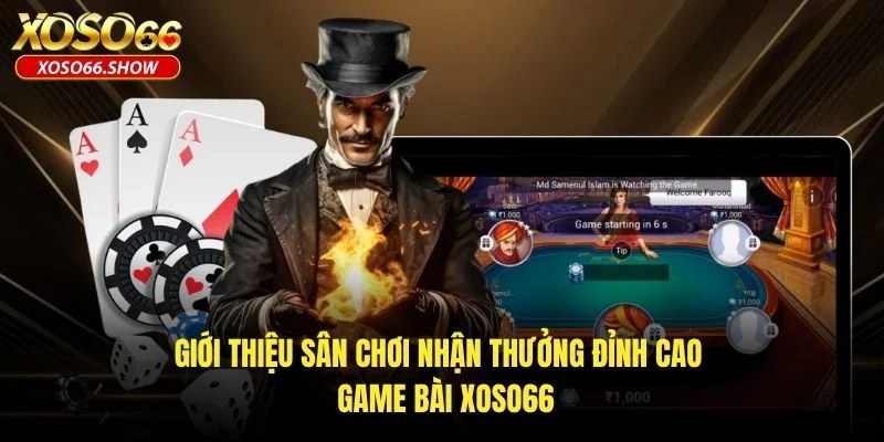 Giới thiệu sân chơi nhận thưởng đỉnh cao - Game bài XOSO66 Giới thiệu sân chơi nhận thưởng đỉnh cao - Game bài XOSO66