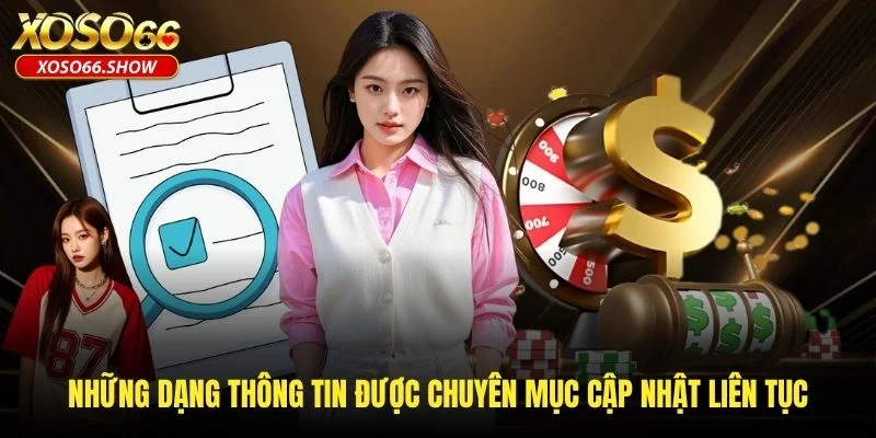 Những dạng thông tin được chuyên mục cập nhật liên tục Những dạng thông tin được chuyên mục cập nhật liên tục